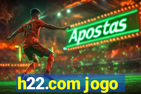 h22.com jogo